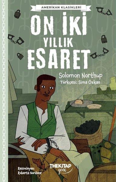 Solomon NorthupKinderbücher KlassikerOn İki Yıllık Esaret - Amerikan Klasikleri