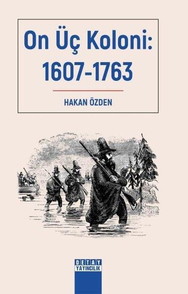Hakan ÖzdenDünya TarihiOn Üç Koloni: 1607-1763