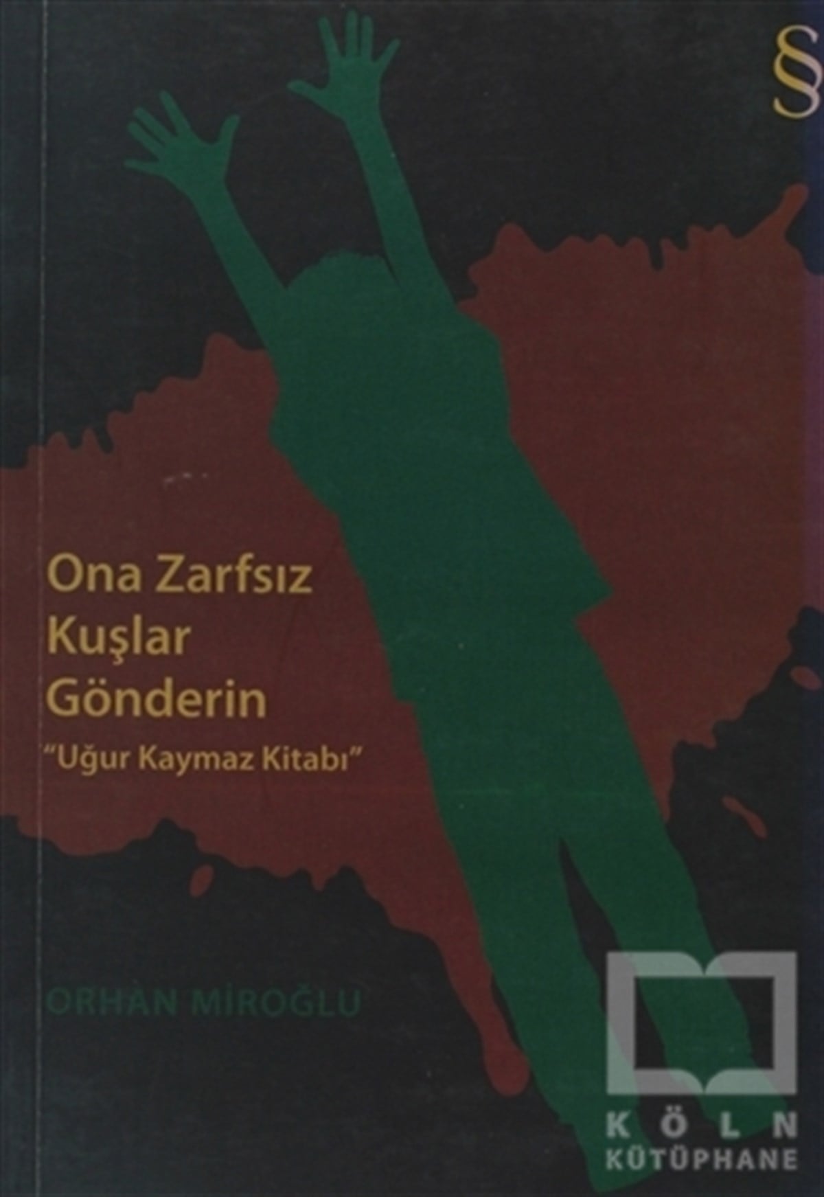 Orhan MiroğluTürk EdebiyatıOna Zarfsız Kuşlar Gönderin