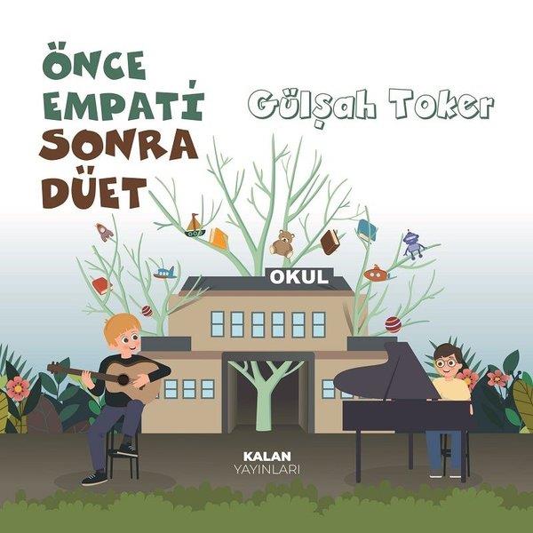 Gülşah TokerEgitim Etkinlik KitaplariÖnce Empati Sonra Düet