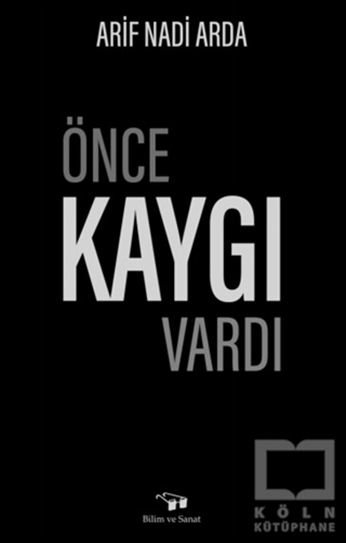 Arif Nadi ArdaKişisel Gelişim KitaplarıÖnce Kaygı Vardı