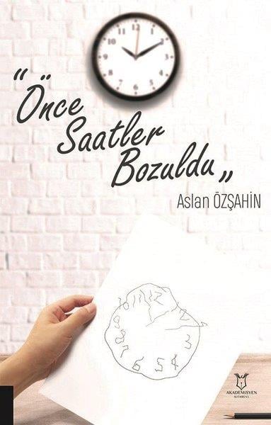 Aslan ÖzşahinDigerÖnce Saatler Bozuldu