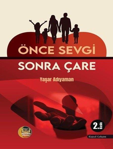 Yaşar AdıyamanBücher zur persönlichen EntwicklungÖnce Sevgi Sonra Çare