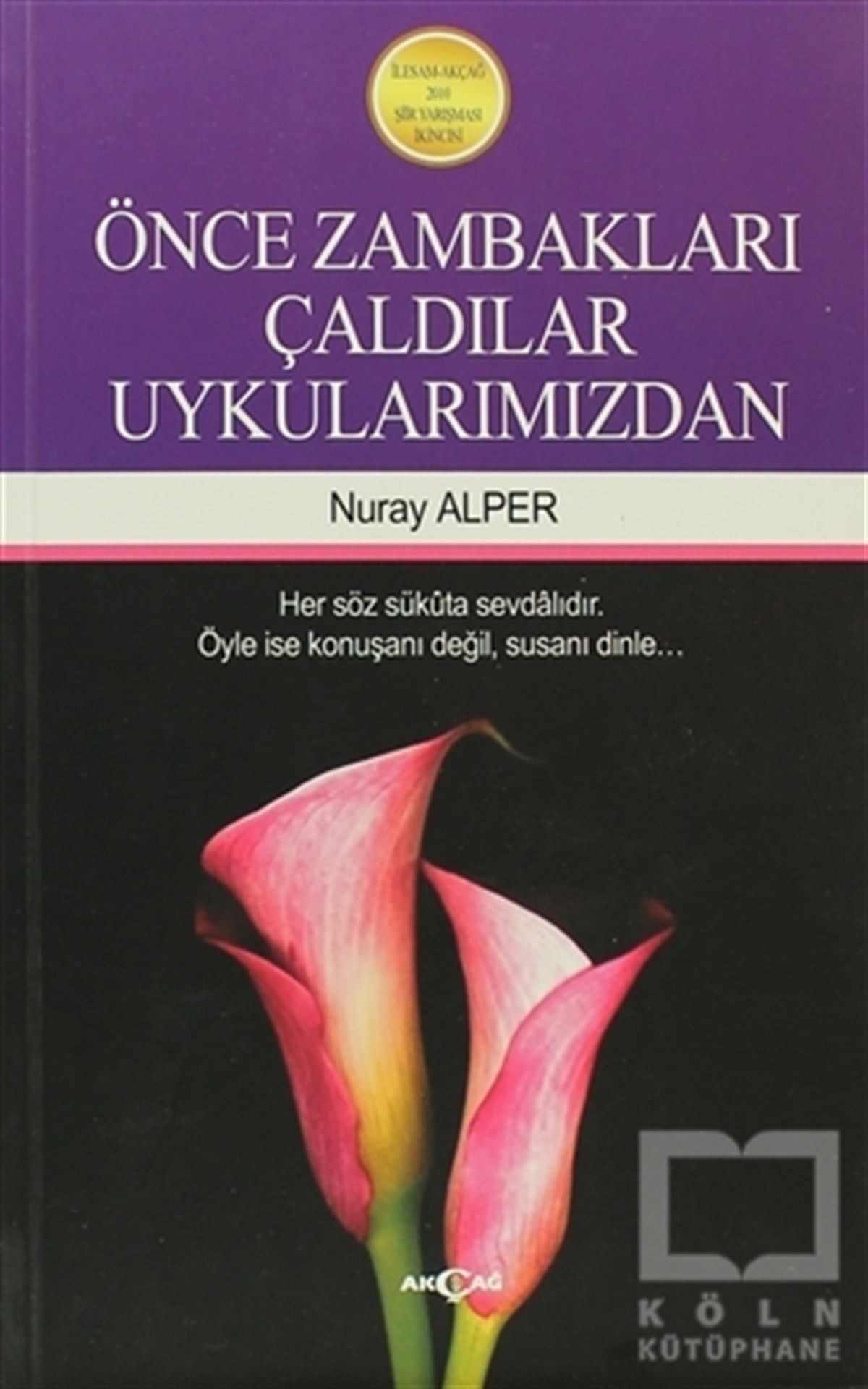 Önce Zambakları Çaldılar Uykularımızdan