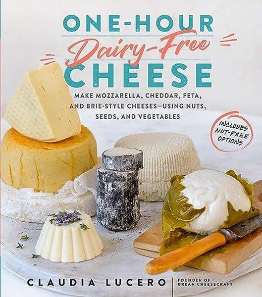 Claudia LuceroHealth/Fitness/PsychologyOne - Hour Dairy - Free Cheese