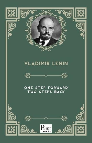 Vladimir LeninLiteratureOne Step Forward Two Steps Back