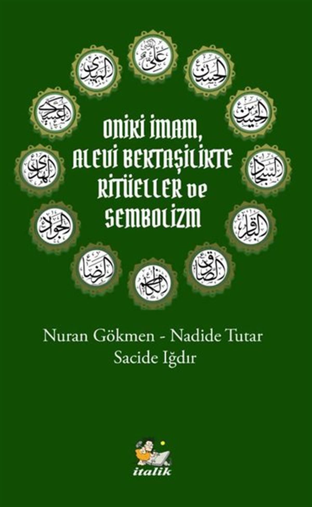Nadide TutarAlevilik & Bektaşilik KitaplarıOniki İmam Alevi Bektaşilikte Ritüeller ve Sembolizm