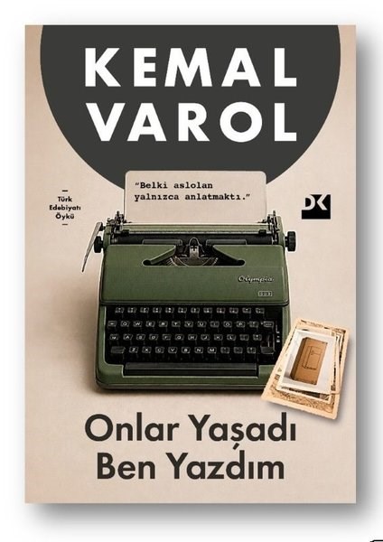 Kemal VarolTürk RomaniOnlar Yaşadı Ben Yazdım