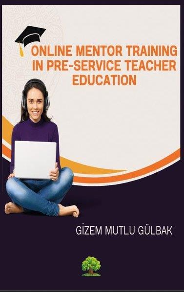 Gizem Mutlu GülbakOther (Reference)Online Mentor Training in Pre - Service Teacher Education