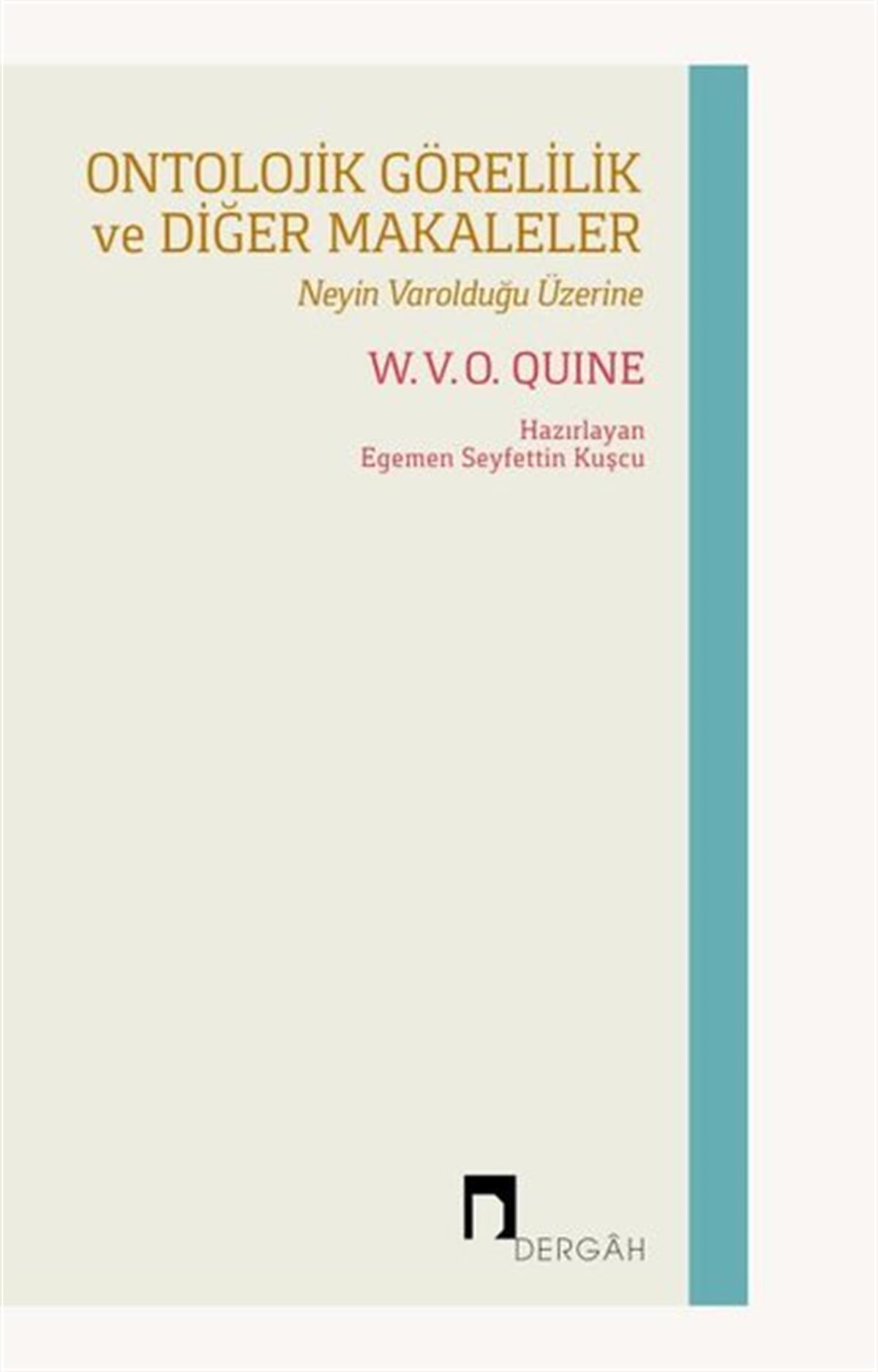 W.V.O. QuineFelsefe BilimiOntolojik Görelilik ve Diğer Makaleler - Neyin Varolduğu Üzerine