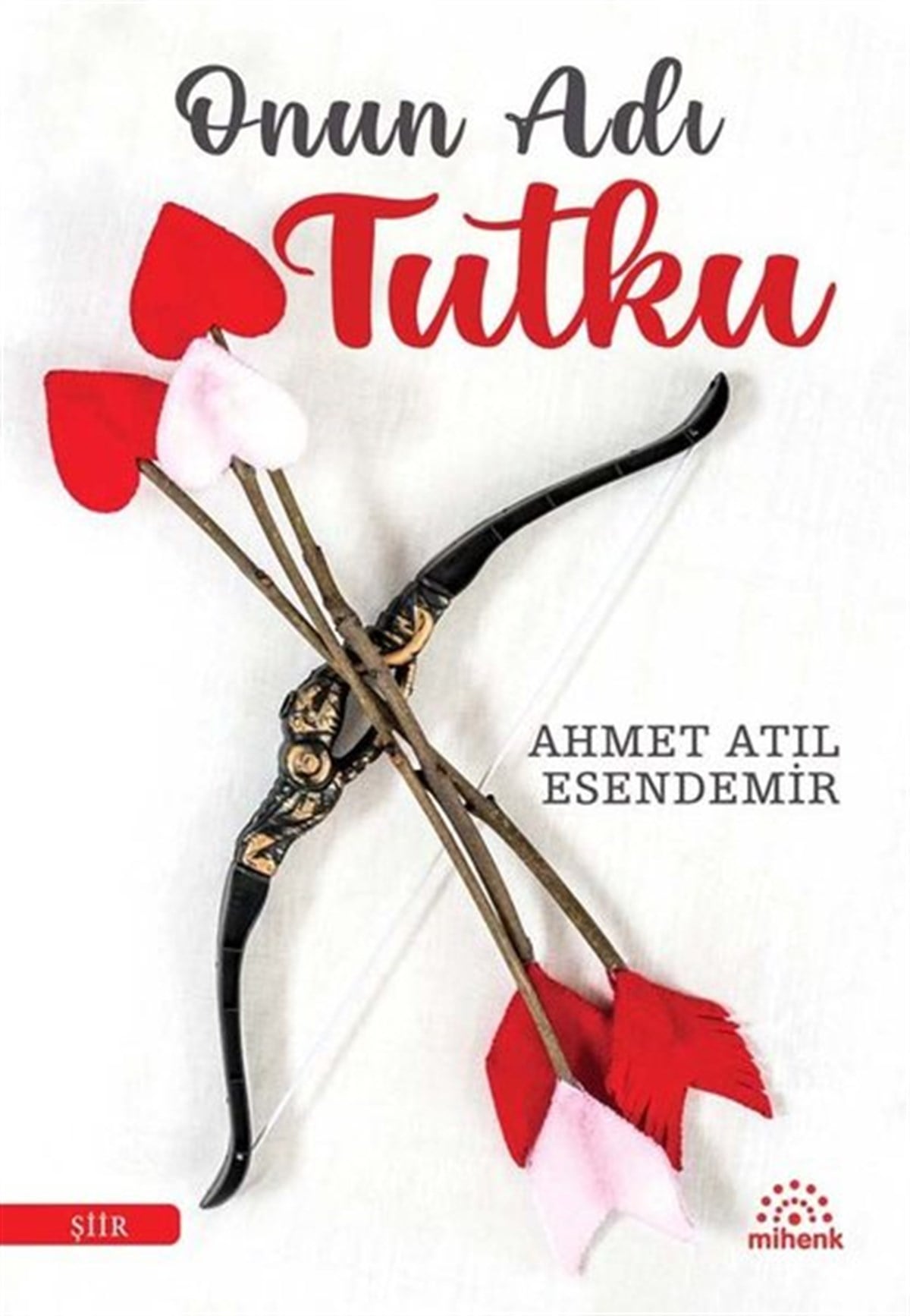 Ahmet Atıl EsendemirTürk ŞiiriOnun Adı Tutku