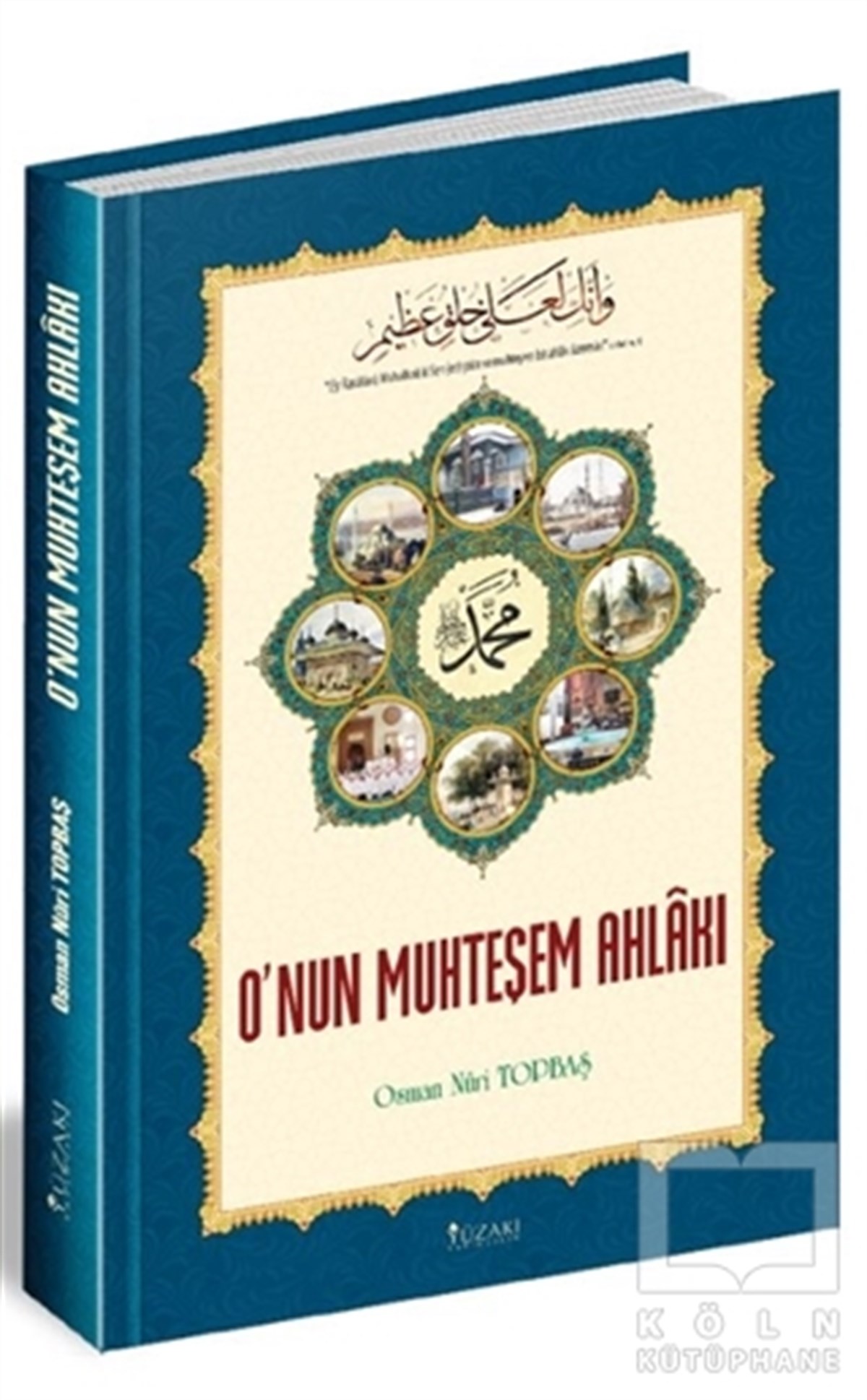 Osman Nuri TopbaşDiğerO'nun Muhteşem Ahlakı