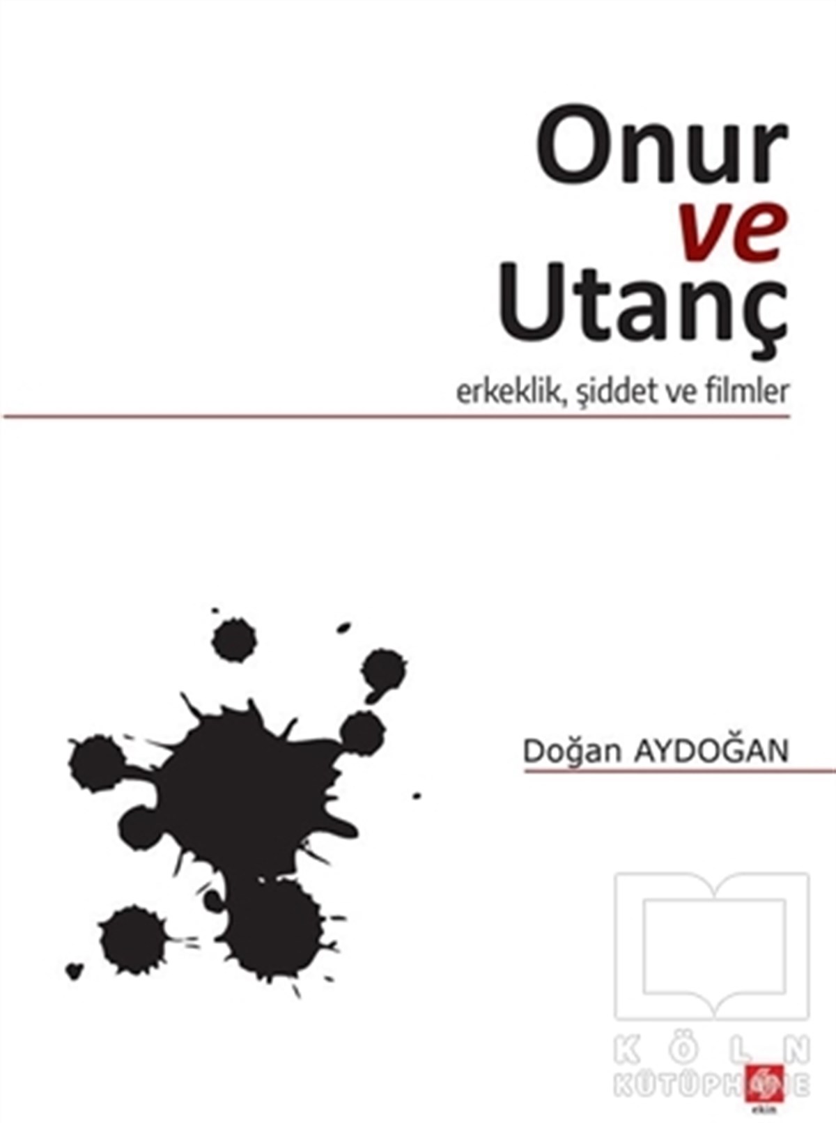 Doğan AydoğanDiğerOnur ve Utanç