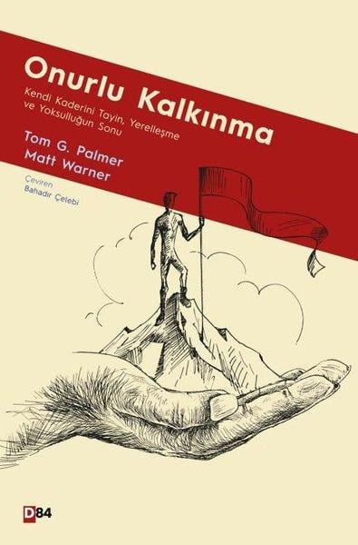 Matt WarnerGenel Politika & Siyaset Bilim & Siyaset Tarihi KitaplarıOnurlu Kalkınma: Kendi Kaderini Tayin, Yerelleşme ve Yoksulluğun Sonu