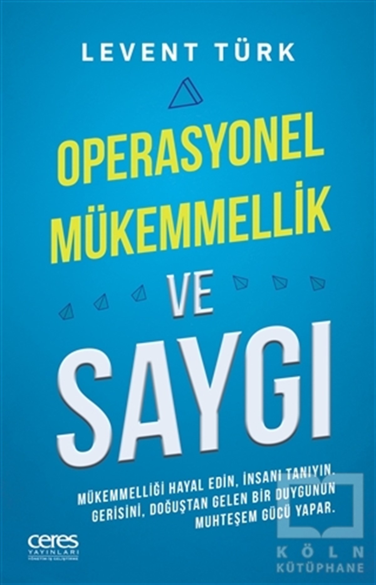 Levent Türkİş Dünyası KitaplarıOperasyonel Mükemmellik ve Saygı