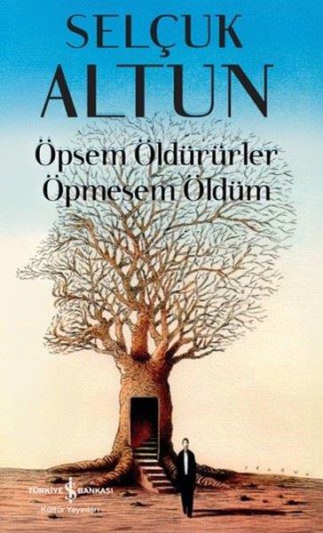 Selçuk AltunTürk RomaniÖpsem Öldürürler Öpmesem Öldüm