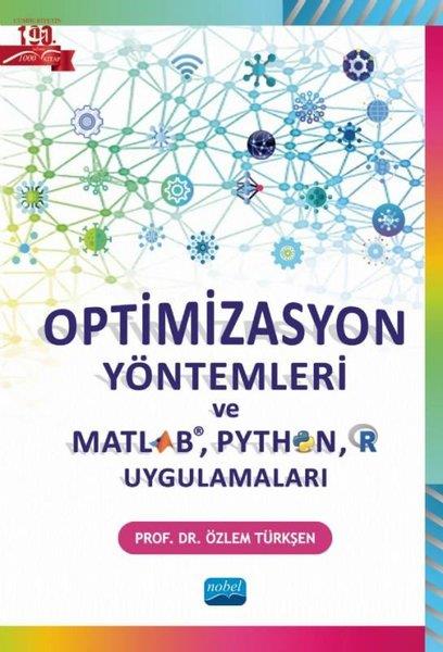 Özlem TürkşenEğitimOptimizasyon Yöntemleri ve MATLAB PYTHON R Uygulamaları