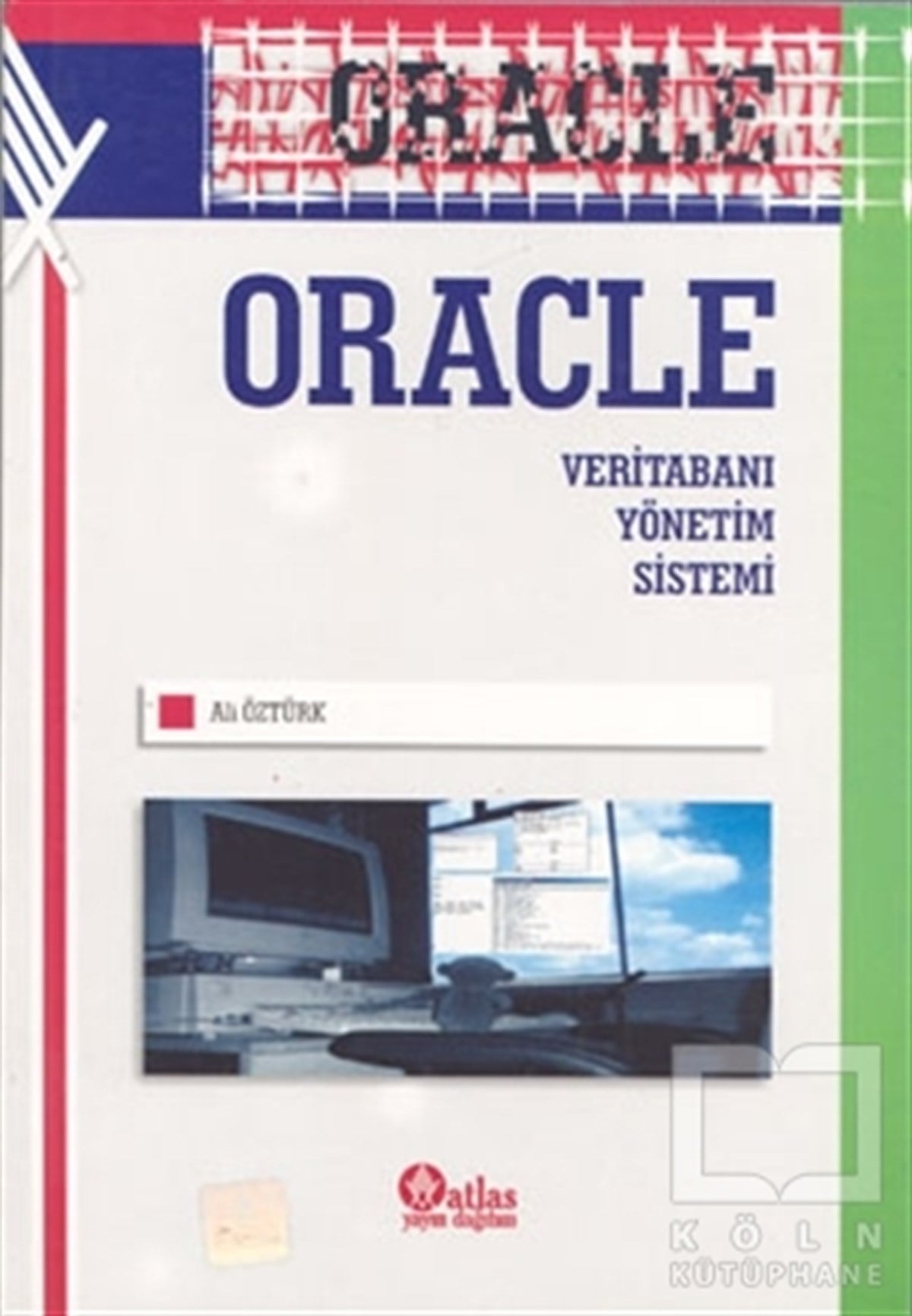 Ali ÖztürkVeritabanı - DatabaseOracle Veritabanı Yönetim Sistemi
