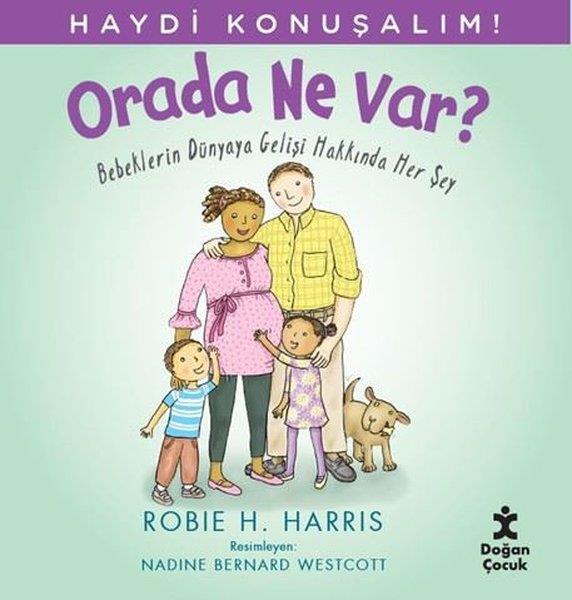Robie H. HarrisEtkinlik KitaplarıOrada Ne Var? Bebeklerin Dünyaya Gelişi Hakkında Her Şey - Haydi Konuşalım!