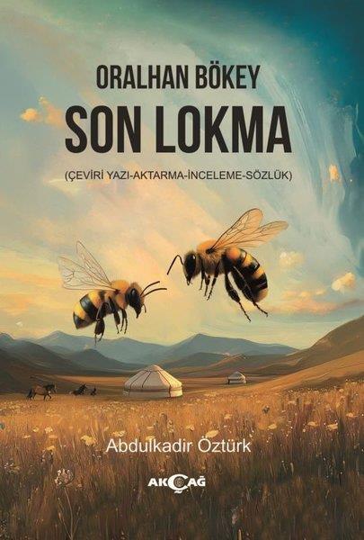 Abdulkadir ÖztürkEleştiri & Kuram & İnceleme KitaplarıOralhan Bökey Son Lokma (Çeviri - Yazı - Aktarma - İnceleme - Sözlük)