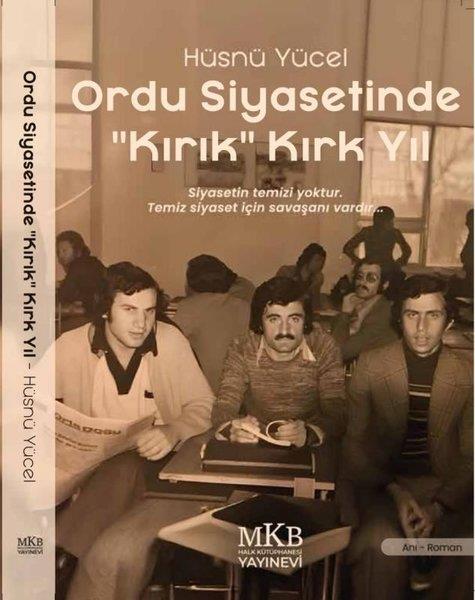 Hüsnü YücelAnı & Mektup & Günlük KitaplarıOrdu Siyasetinde Kırık Kırk Yıl