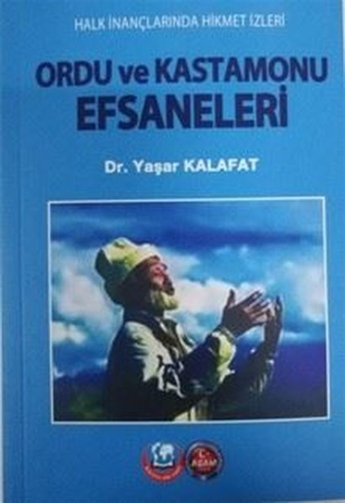 Yaşar KalafatSosyoloji KitaplarıOrdu ve Kastamonu Efsaneleri