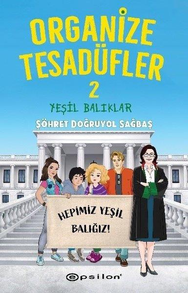 Şöhret Doğruyol SağbaşÇocuk Gençlik RomanlarıOrganize Tesadüfler 2 - Yeşil Balıklar