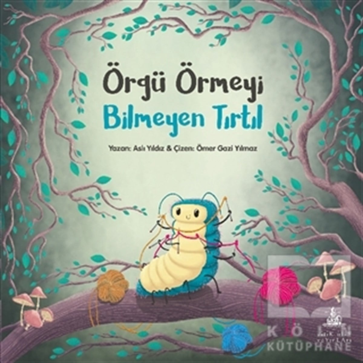 Aslı YıldızHikayelerÖrgü Örmeyi Bilmeyen Tırtıl
