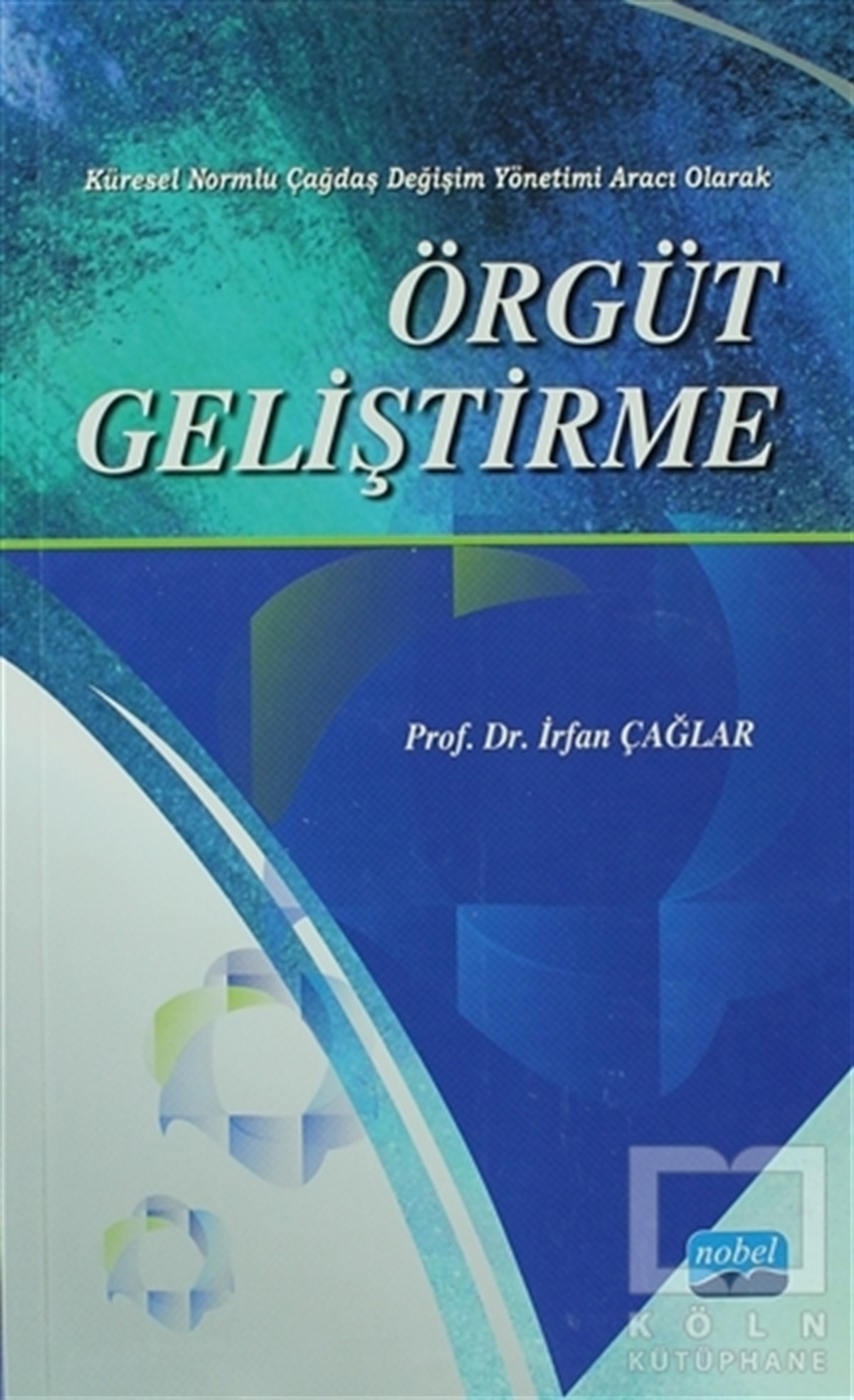 İrfan ÇağlarAkademikÖrgüt Geliştirme