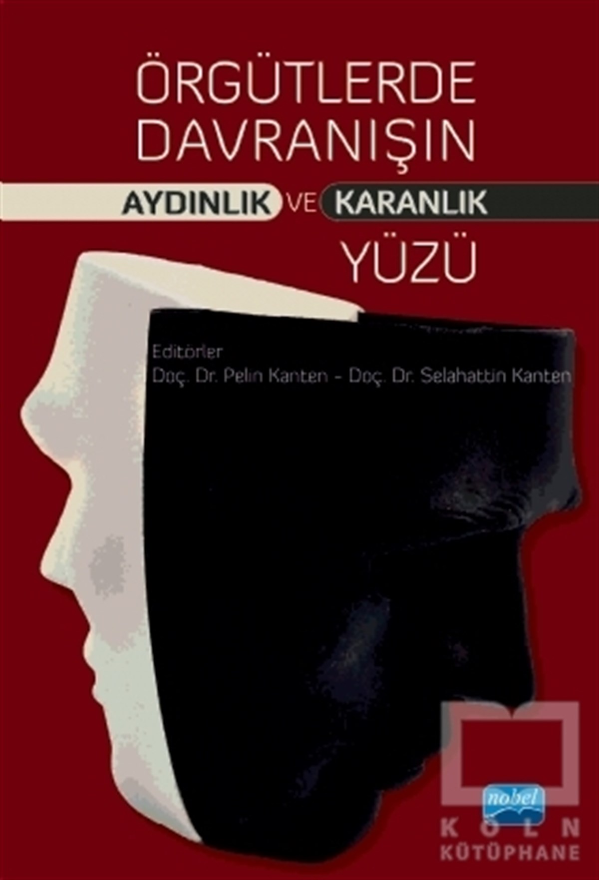 Örgütlerde Davranışın Aydınlık ve Karanlık Yüzü