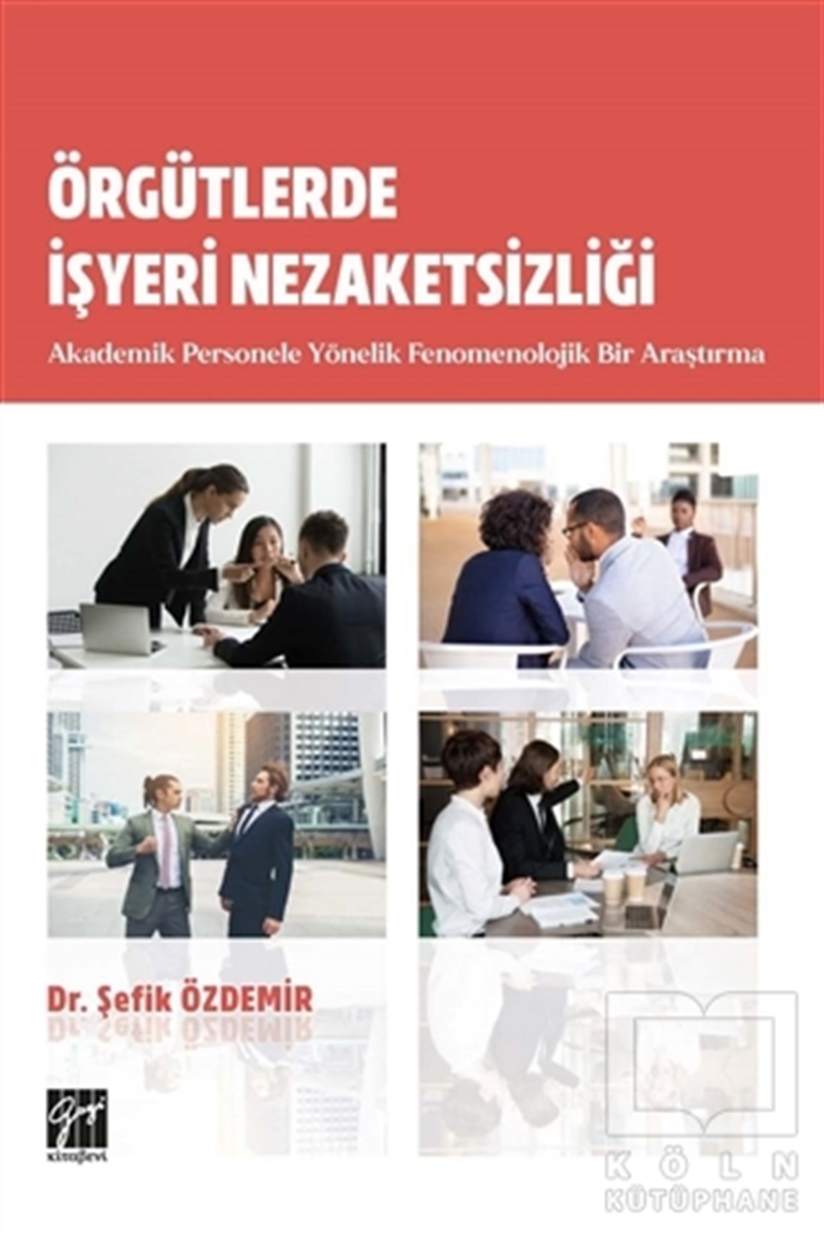 Şefik Özdemirİş Dünyası KitaplarıÖrgütlerde İşyeri Nezaketsizliği