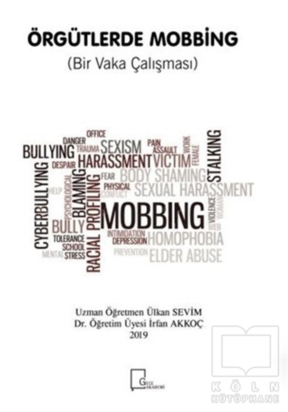 Ülkan Sevimİş DünyasıÖrgütlerde Mobbing (Bir Vaka Çalışması)