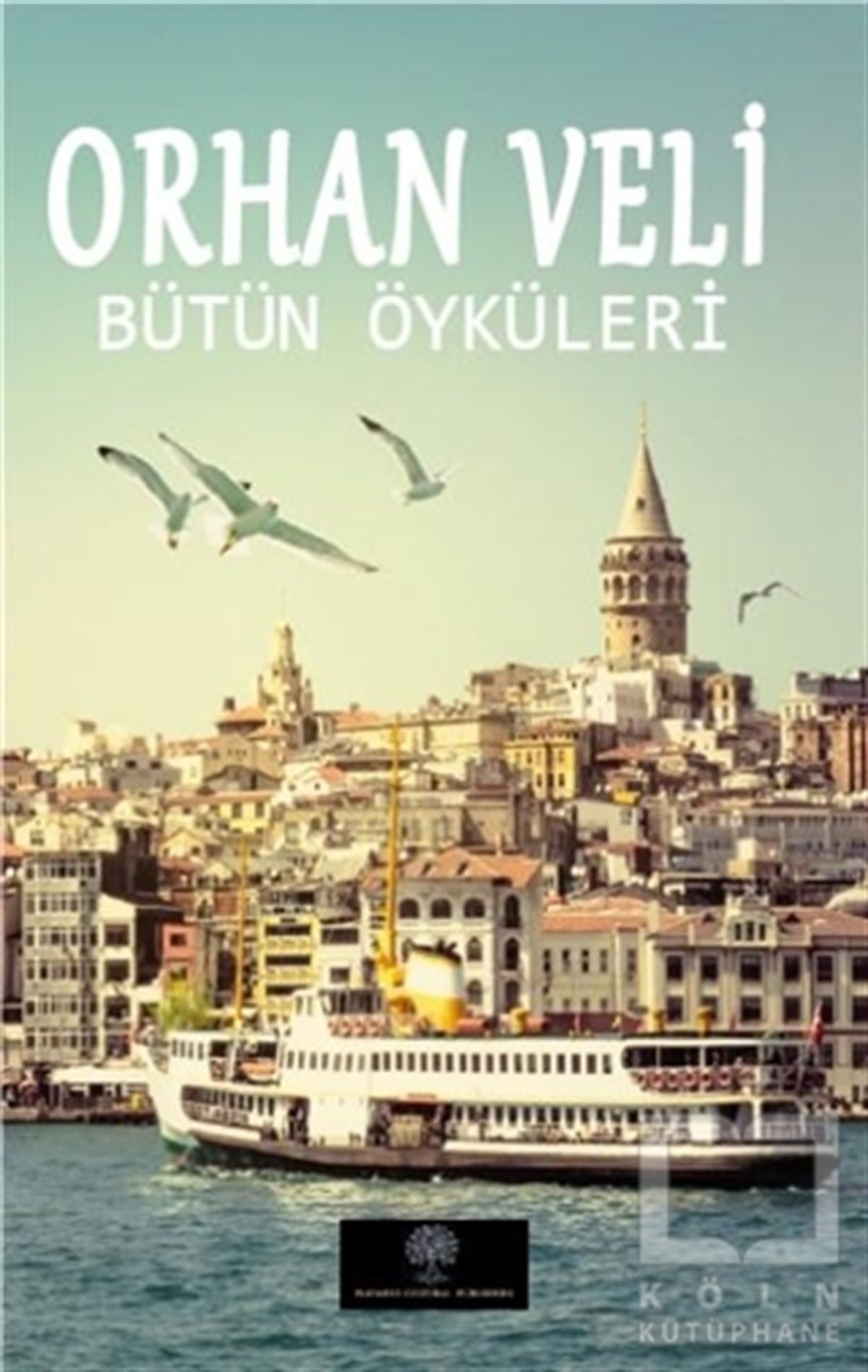 Orhan Veli KanıkHikaye (Öykü) KitaplarıOrhan Veli - Bütün Öyküleri