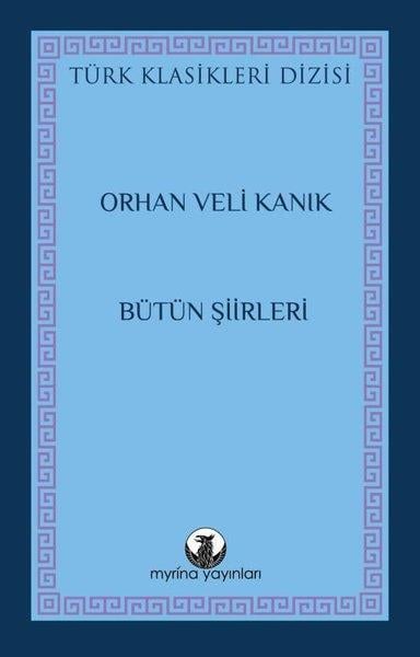 Orhan Veli KanıkTürk ŞiiriOrhan Veli Kanık - Bütün Şiirleri - Türk Klasikleri Dizisi