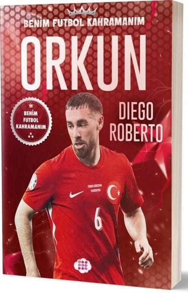 Diego RobertoÇocuk Gençlik RomanlarıOrkun Kökçü - Benim Futbol Kahramanım