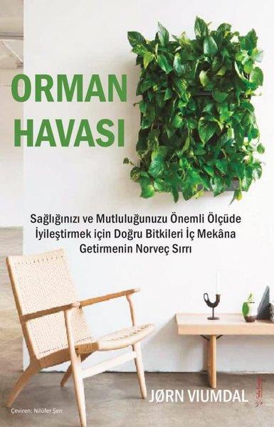 Jorn ViumdalBücher zur persönlichen EntwicklungOrman Havası - Sağlığınızı ve Mutluluğunuzu Önemli Ölçüde İyileştirmek İçin Doğru Bitkileri İç Mekan