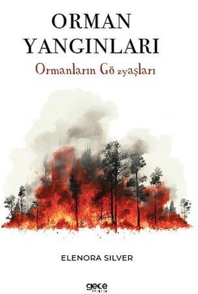 Elenora SilverUmwelttechnikOrman Yangınları - Ormanların Gözyaşları