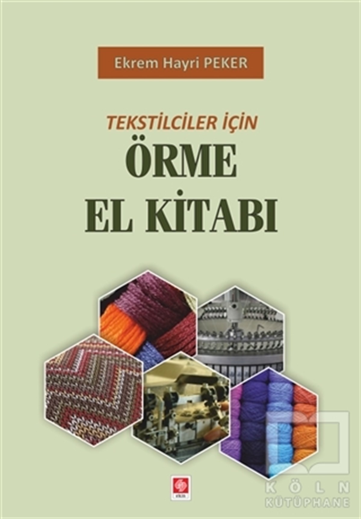 Ekrem Hayri PekerAkademikÖrme El Kitabı