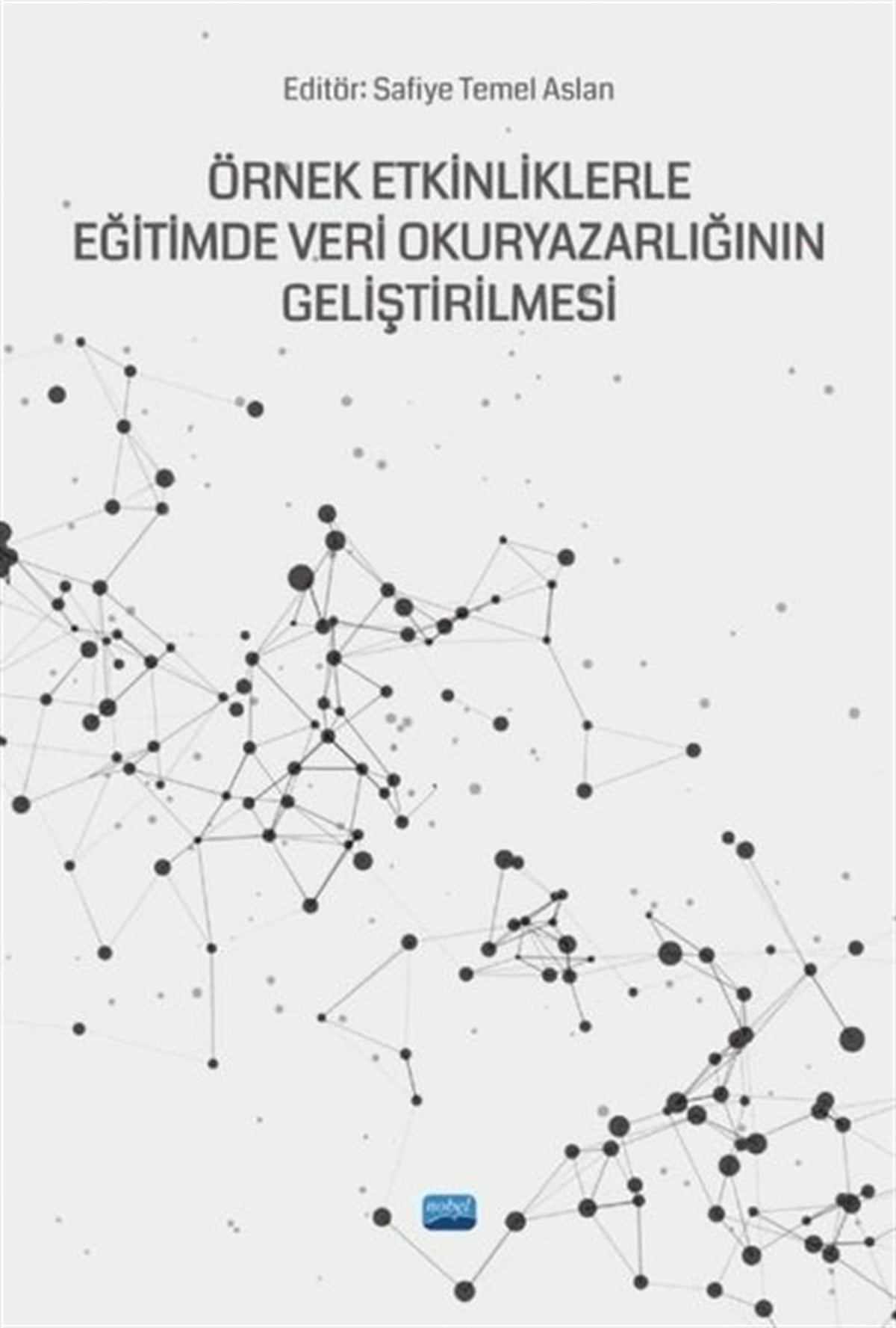KolektifEğitimÖrnek Etkinliklerle Eğitimde Veri Okuryazarlığının Geliştirilmesi
