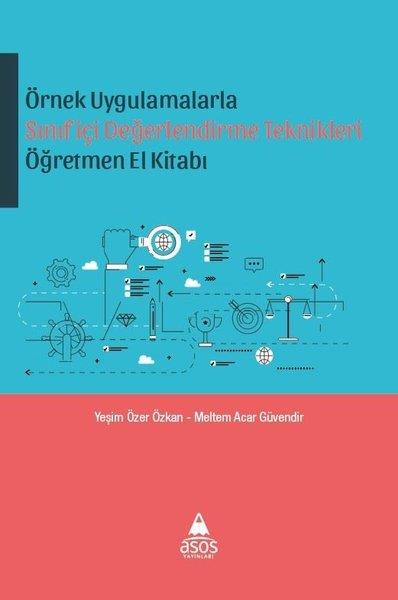 Meltem Acar GüvendirBilim - Teknik - MühendislikÖrnek Uygulamalarla Sınıfiçi Değerlendirme Teknikleri Öğretmen El Kitabı