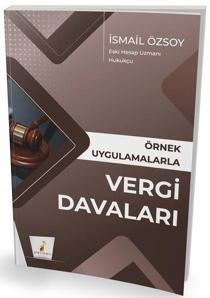 İsmail ÖzsoyHukuk Üzerine KitaplarÖrnek Uygulamalarla Vergi Davaları