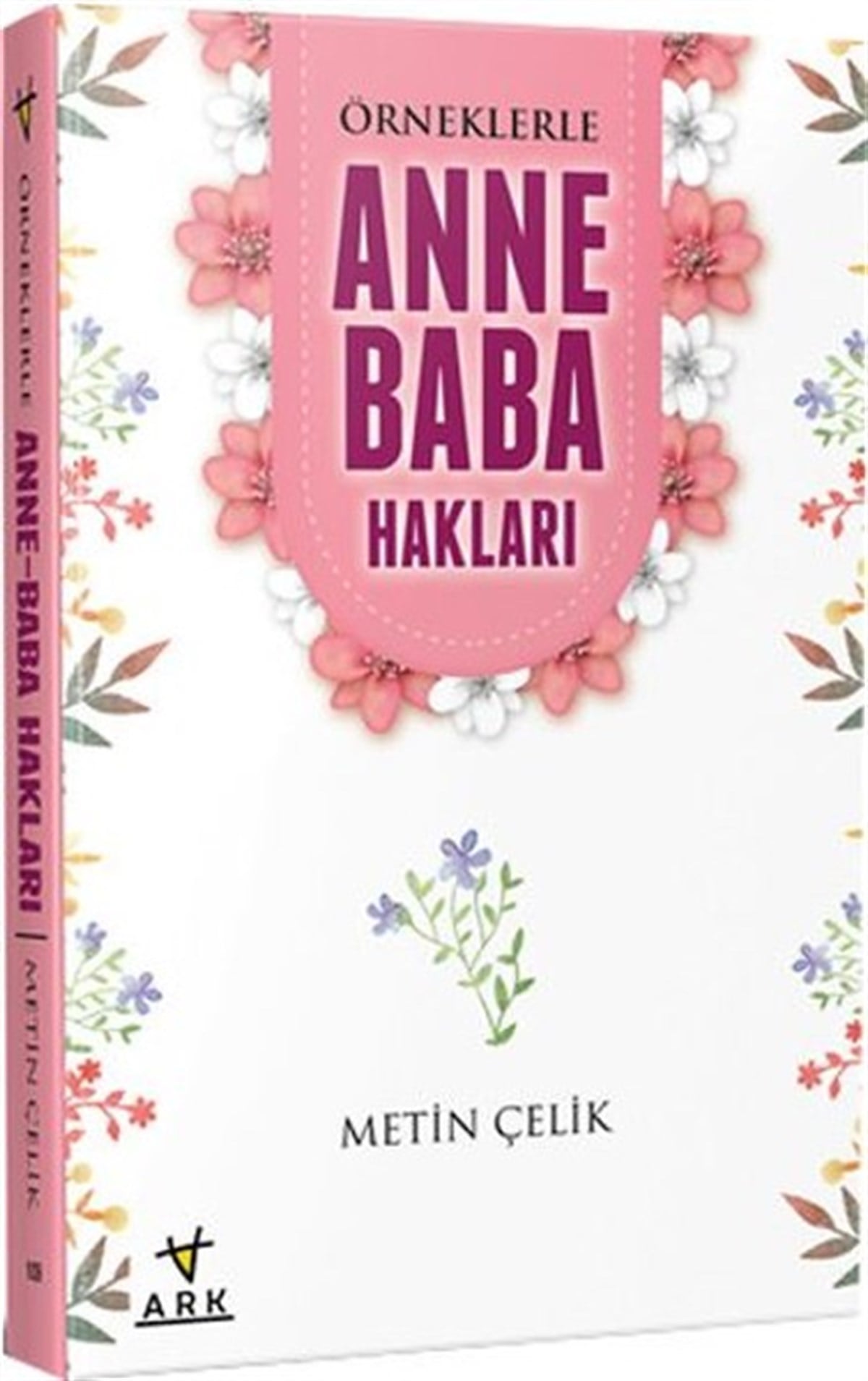 Metin Çelikİslami KitaplarÖrneklerle Anne Baba Hakları