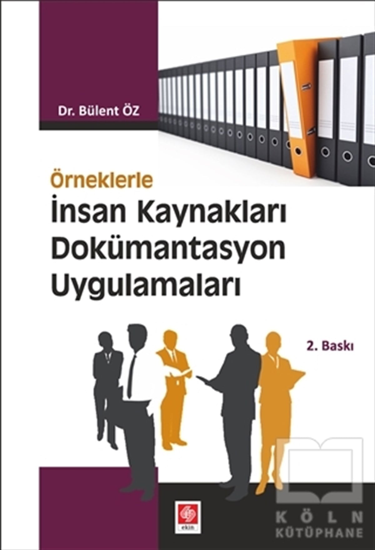 Örneklerle İnsan Kaynakları Dokümantasyon Uygulamaları