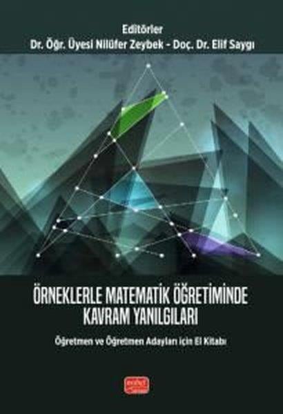 KolektifDigerÖrneklerle Matematik Öğretiminde Kavram Yanılgıları-Öğretmen ve Öğretmen Adayları için El Kitabı