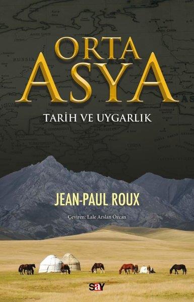 Jean Paul RouxDünya TarihiOrta Asya - Tarih ve Uygarlık