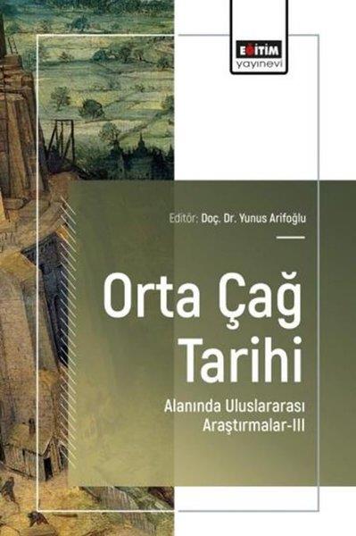 KolektifEğitimOrta Çağ Tarihi Alanında Uluslararası Araştırmalar 3