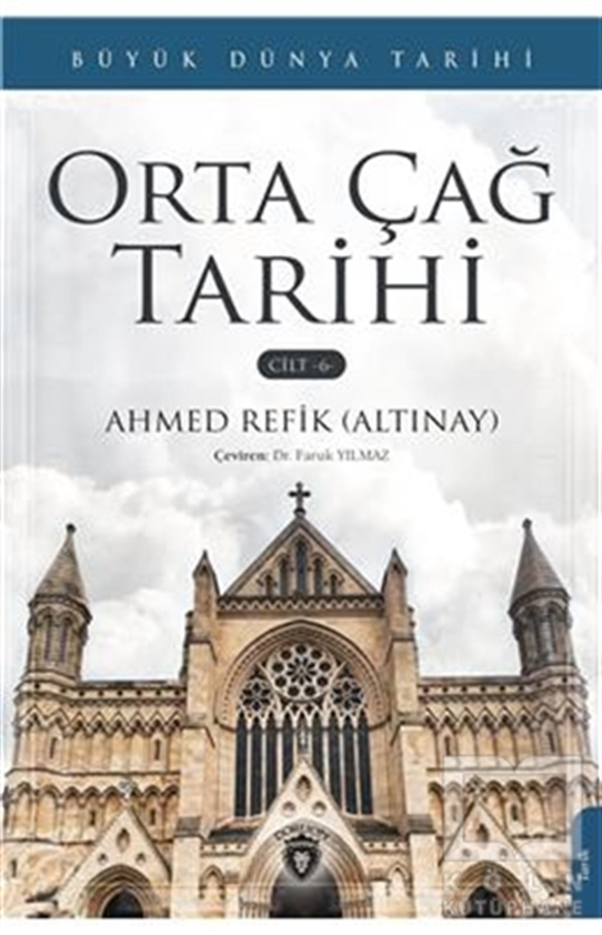 Ahmed Refik AltınayAraştırma - İncelemeOrta Çağ Tarihi – Cilt 6