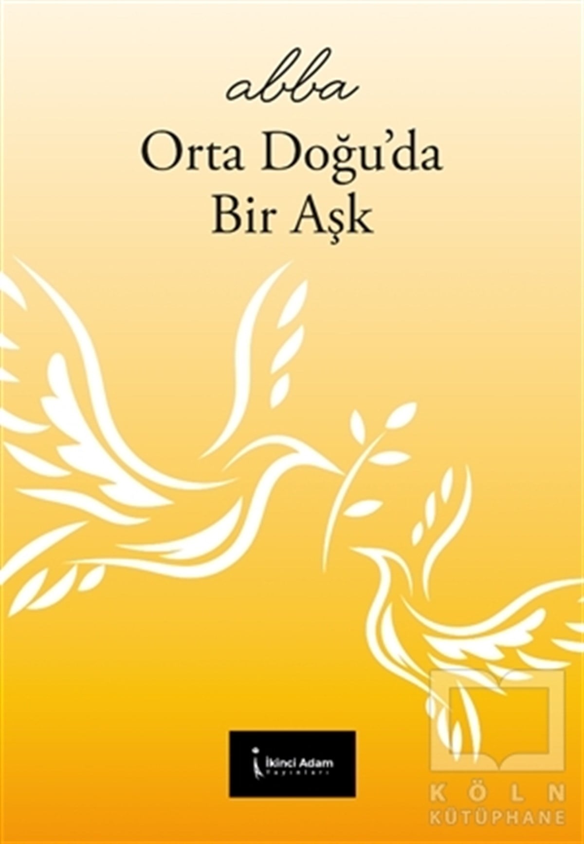 Abbas CoşarDeneme KitaplarıOrta Doğu'da Bir Aşk