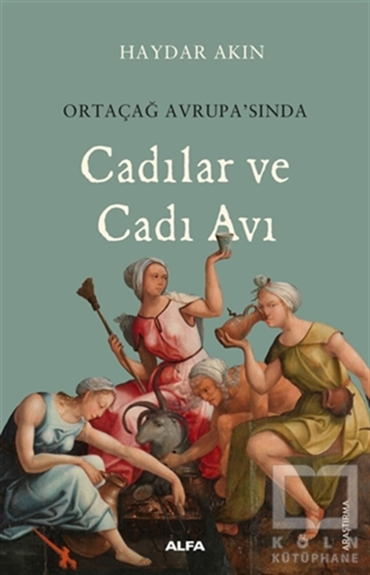 Haydar AkınForschung, Analyse und TheoriebücherOrtaçağ Avrupa’sında Cadılar ve Cadı Avı