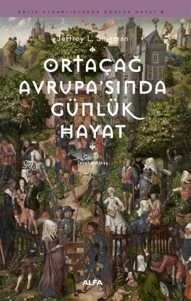 Jeffrey L. SingmanDünya TarihiOrtaçağ Avrupa'sında Günlük Hayat - Antkik Uygarlıklarda Günlük Hayat 8